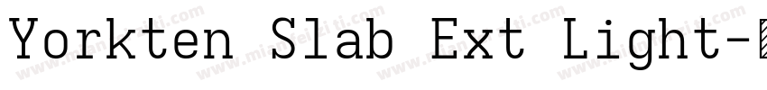 Yorkten Slab Ext Light字体转换
